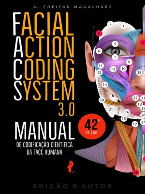 cover image of Facial Action Coding System 3.0--Manual de Codificação Científica da Face Humana (42ª Ed.)